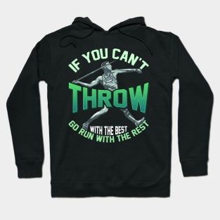 If You Can't Throw With The Best Run With The Rest Hoodie